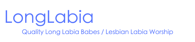 Welcome to Long Labia Babes, home of the longest labia babes on the planet!
